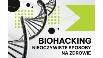Biohacking – nieoczywiste sposoby na zdrowie