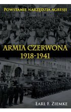 Armia Czerwona 1918-1941. Powstanie narzędzia agresji