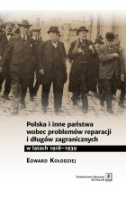 Polska i inne państwa wobec problemów reparacji i długów zagranicznych w latach 1918-1939