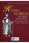 Homo nobilis. Wzorzec szlachcica w Rzeczypospolitej XVI i XVII wieku