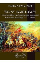 Wojny Jagiellonów z wschodnimi i południowymi sąsiadami Królestwa Polskiego w XV wieku