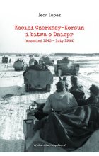 Kocioł Czerkasy-Korsuń i bitwa o Dniepr wrzesień 1943 – luty 1944