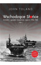 Wschodzące Słońce. Schyłek i upadek Cesarstwa Japonii 1936-1945. Tom 1