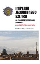 Imperia Jedwabnego Szlaku. Od epoki brązu do czasów obecnych