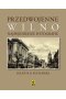 Przedwojenne Wilno Najpiękniejsze fotografie