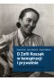 O Zofii Kossak w konspiracji i prywatnie