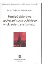 Pamięć zbiorowa społeczeństwa polskiego w okresie transformacji