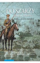 Do szarży marsz, marsz... Studia z dziejów kawalerii Tom 10