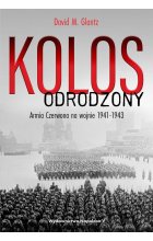 Kolos odrodzony. Armia czerwona na wojnie 1941-1943