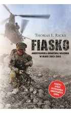 Fiasko. Amerykańska awantura wojenna w Iraku 2003-2005