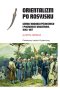 Orientalizm po rosyjsku. Górale Kaukazu Północnego i pogranicze gruzińskie 1845-1917