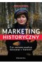 Marketing historyczny. Czy umiemy mądrze korzystać z historii