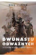Dwunastu odważnych. Odtajniona historia konnych żołnierzy