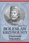 Bolesław Krzywousty Piastowski bóg wojny