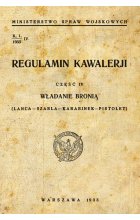 Regulamin kawalerii. Władanie bronią. Lanca, szabla, karabinek pistolet