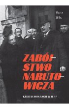 Zabójstwo Narutowicza. Kres demokracji w II RP