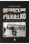 Okupacyjne piekiełko