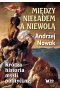Między nieładem a niewolą. Krótka historia myśli politycznej.