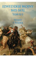 Szwedzkie wojny 1611-1632. Wojny z Polską. Część 2. Tom 2