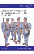 Armia austro-węgierska w I Wojnie Światowej 1914-1916. Tom 1