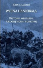 Wojna Hannibala. Historia militarna drugiej wojny punickiej