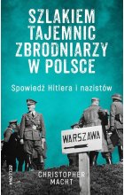 Szlakiem tajemnic zbrodniarzy w Polsce