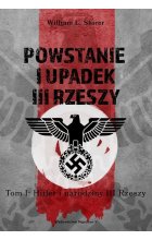 Powstanie i upadek III Rzeszy. Hitler i narodziny III Rzeszy. Tom 1