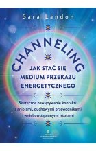 Channeling - jak stać się medium przekazu energetycznego