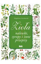 Zioła, nalewki, syropy i inne przepisy