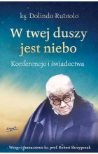 W twej duszy jest niebo. Konferencje i świadectwa wyd. 3