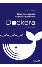 Konteneryzacja z wykorzystaniem Dockera. Podstawy