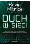 Duch w sieci. Moje przygody jako najbardziej poszukiwanego hakera wszech czasów