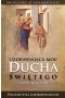 Uzdrawiająca moc Ducha Świętego wyd. 2023