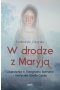 W drodze z Maryją. Objawienia w Trevignano Romano i mistyczka Gisella Carda