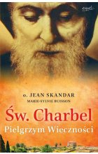 Św. Charbel. Pielgrzym Wieczności