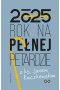 Kalendarz 2025 Rok na pełnej petardzie