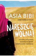 Nareszcie wolna historia uwolnienia skazanej na śmierć chrześcijanki z pakistanu