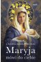 Maryja mówi do ciebie wyd. 2