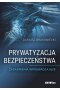 Prywatyzacja bezpieczeństwa. Zagadnienia wprowadzające