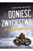 Odnieść zwycięstwo. Różaniec Wojownika Maryi wyd. 2023