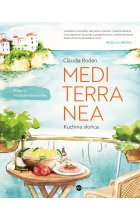 Mediterranea. Kuchnia słońca. Przepisy śródziemnomorskie