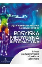 Rosyjska medycyna informacyjna. Dziewięć podstawowych technik i ich praktyczne zastosowanie wyd. 2022