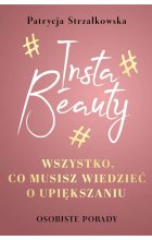 Insta beauty wszystko co musisz wiedzieć o upiększaniu