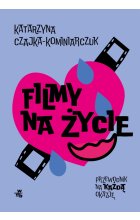 Filmy na życie. Przewodnik na każdą okazję