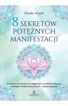 8 sekretów potężnych manifestacji