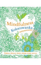 Mindfulness. Kolorowanka antystresowa