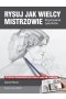Rysuj jak wielcy mistrzowie
