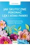 Jak skutecznie pokonać lęk i ataki paniki