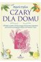 Czary dla domu