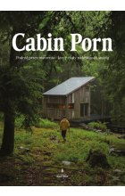 Cabin Porn. Podróż przez marzenia lasy i chaty na krańcach świata